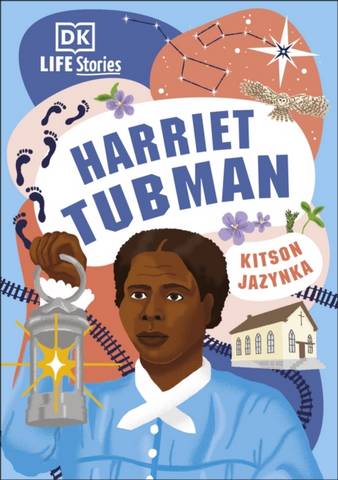 DK Life Stories Harriet Tubman 104 DK Life Stories Harriet Tubman - Kitson Jazynka - 9780241538340