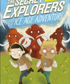 The Secret Explorers and the Ice Age Adventure - SJ King - 9780241538449