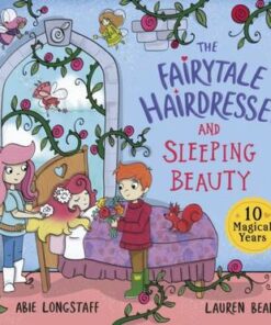 The Fairytale Hairdresser and Sleeping Beauty - Abie Longstaff - 9780241552407