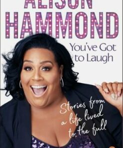 You've Got To Laugh: Stories from a Life Lived to the Full - Alison Hammond - 9780552178563