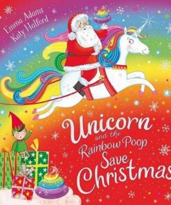 Unicorn and the Rainbow Poop Save Christmas (PB) - Katy Halford - 9780702305566