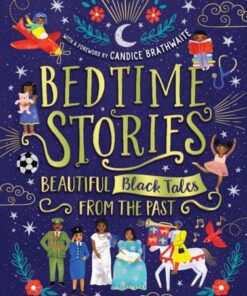 Bedtime Stories: Beautiful Black Tales from the Past - Candice Brathwaite - 9780702307935
