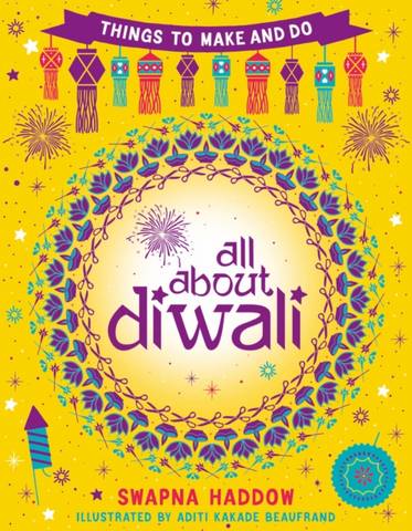 All About Diwali: Things to Make and Do - Swapna Haddow - 9780702309595