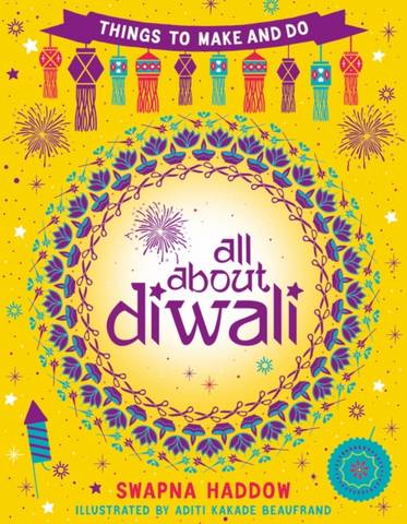 All About Diwali: Things to Make and Do 1 All About Diwali: Things to Make and Do - Swapna Haddow - 9780702309595