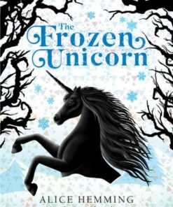 The Frozen Unicorn - Alice Hemming - 9780702311673