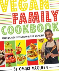 Vegan Family Cookbook - delicious easy recipes from CBBC's Omari McQueen! - Omari McQueen - 9780702312083