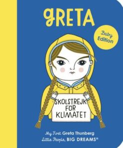 Greta Thunberg: My First Greta Thunberg: Volume 40 - Maria Isabel Sanchez Vegara - 9780711266575