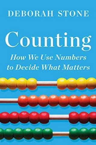 Counting: How We Use Numbers to Decide What Matters - Deborah Stone - 9781324091066
