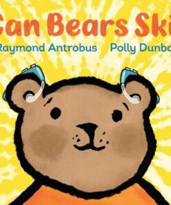 Can Bears Ski? - Raymond Antrobus - 9781406382624