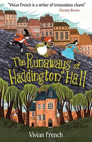 The Runaways of Haddington Hall - Vivian French - 9781406387537