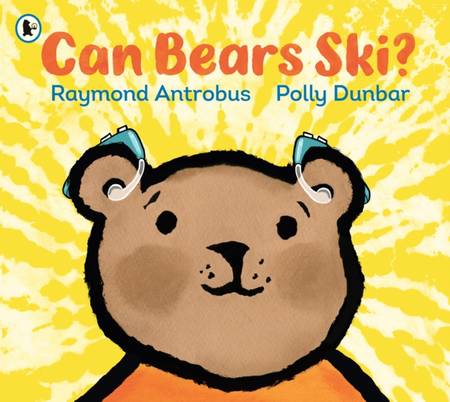 Can Bears Ski? - Raymond Antrobus - 9781406394627