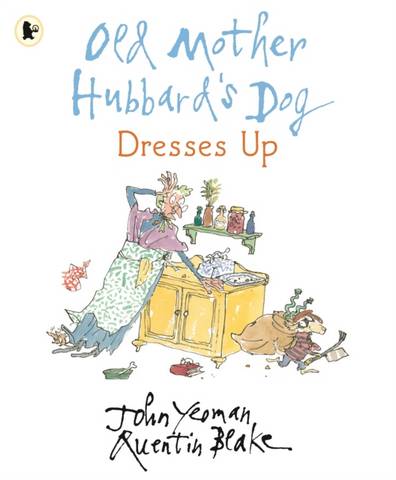 Old Mother Hubbard's Dog Dresses Up 5 Old Mother Hubbard's Dog Dresses Up - John Yeoman - 9781406395891