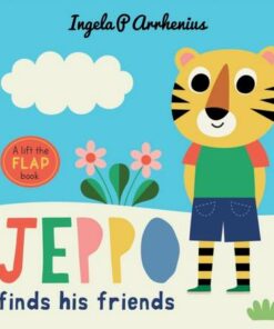 Jeppo Finds His Friends: A Lift-the-Flap Book - Ingela P. Arrhenius - 9781406398717
