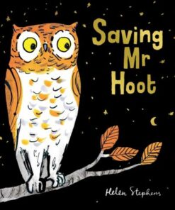 Saving Mr Hoot PB - Helen Stephens - 9781407191973