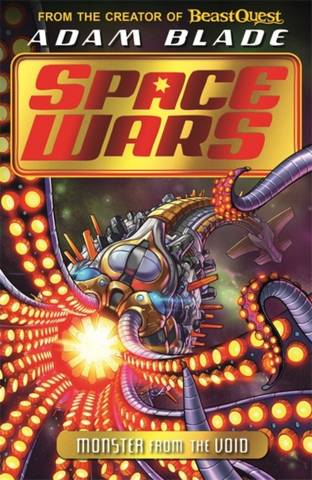 Beast Quest: Space Wars: Monster from the Void: Book 2 - Adam Blade - 9781408357910