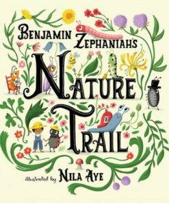 Nature Trail: A joyful rhyming celebration of the natural wonders on our doorstep - Benjamin Zephaniah - 9781408361269