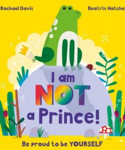 I Am NOT a Prince - Beatrix Hatcher - 9781408362259