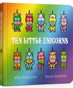 Ten Little Unicorns Board Book - Mike Brownlow - 9781408364055