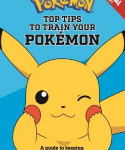 Official Top Tips To Train Your Pokemon - Pokemon - 9781408367001