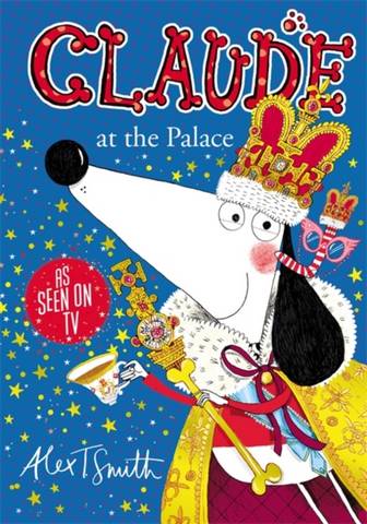 Claude at the Palace - Alex T. Smith - 9781444932010