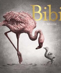 Bibi: A flamingo's tale - Jo Weaver - 9781444948714