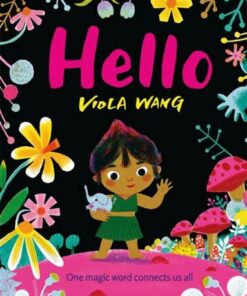 Hello: One magic word connects us all - Viola Wang - 9781444948943