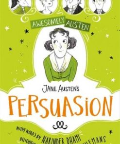 Awesomely Austen - Illustrated and Retold: Jane Austen's  Persuasion - Eglantine Ceulemans - 9781444950632