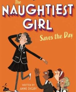 The Naughtiest Girl: Naughtiest Girl Saves The Day: Book 7 - Anne Digby - 9781444958669