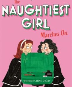 The Naughtiest Girl: Naughtiest Girl Marches On: Book 10 - Anne Digby - 9781444958690