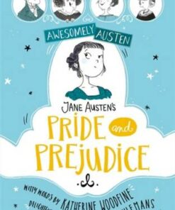 Awesomely Austen - Illustrated and Retold: Jane Austen's Pride and Prejudice - Eglantine Ceulemans - 9781444962666