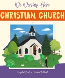 We Worship Here: Christian Church - Angela Wood - 9781445161358