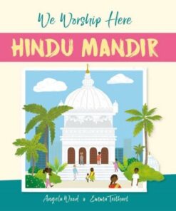 We Worship Here: Hindu Mandir - Angela Wood - 9781445161723