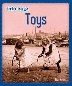 Info Buzz: History: Toys - Izzi Howell - 9781445164755