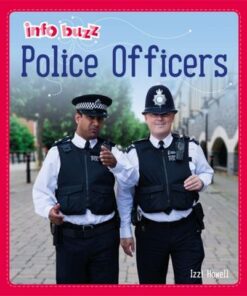 Info Buzz: People Who Help Us: Police Officers - Izzi Howell - 9781445164922