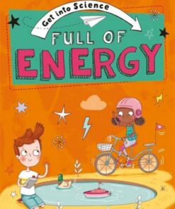 Get Into Science: Full of Energy - Jane Lacey - 9781445170251