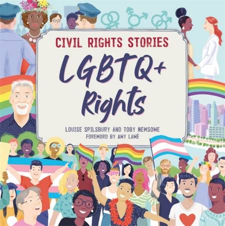 Civil Rights Stories: LGBTQ+ Rights - Louise Spilsbury - 9781445171388