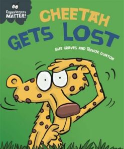 Experiences Matter: Cheetah Gets Lost - Sue Graves - 9781445173351