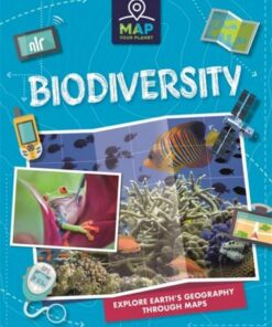 Map Your Planet: Biodiversity - Rachel Minay - 9781445173689