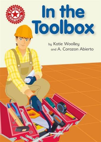 Reading Champion: In the Toolbox: Independent Reading Non-fiction Red 2 - Katie Woolley - 9781445175614