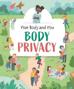 Your Body and You: Body Privacy - Anita Ganeri - 9781445177120