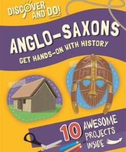 Discover and Do: Anglo-Saxons - Jane Lacey - 9781445177304