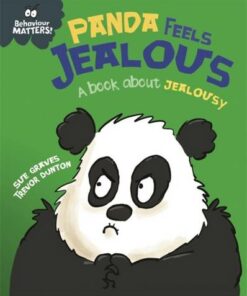 Behaviour Matters: Panda Feels Jealous - A book about jealousy - Franklin Watts - 9781445179674