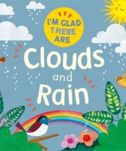 I'm Glad There Are ...: I'm Glad There Are ...: Clouds and Rain - Tracey Turner - 9781445180489