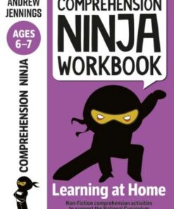 Comprehension Ninja Workbook for Ages 6-7: Comprehension activities to support the National Curriculum at home - Andrew Jennings - 9781472985019