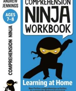 Comprehension Ninja Workbook for Ages 7-8: Comprehension activities to support the National Curriculum at home - Andrew Jennings - 9781472985040