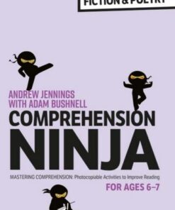 Comprehension Ninja for Ages 6-7: Fiction & Poetry: Comprehension worksheets for Year 2 - Andrew Jennings - 9781472989833