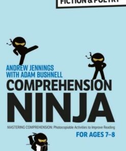 Comprehension Ninja for Ages 7-8: Fiction & Poetry: Comprehension worksheets for Year 3 - Andrew Jennings - 9781472989857