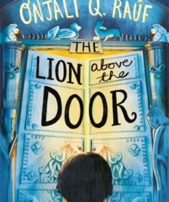 The Lion Above the Door - Onjali Q. Rauf - 9781510106758