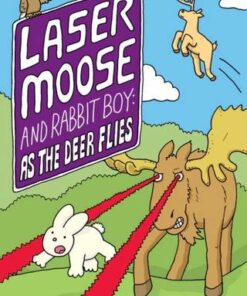 Laser Moose and Rabbit Boy: As the Deer Flies - Doug Savage - 9781524864750