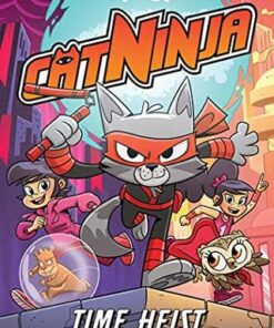 Cat Ninja: Time Heist - Matthew Cody - 9781524867584